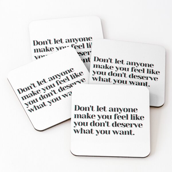 Item preview, Don't let anyone make you feel like you don't deserve what you want. designed and sold by PostiveText.