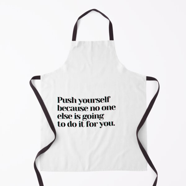Item preview, Push yourself because no one else is going to do it for you. designed and sold by PostiveText.