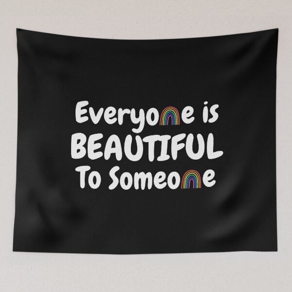 Item preview, Everyone Is Beautiful To Someone - Pride designed and sold by Avani01.