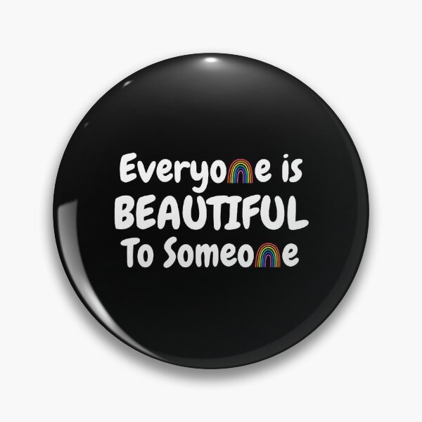 Item preview, Everyone Is Beautiful To Someone - Pride designed and sold by Avani01.