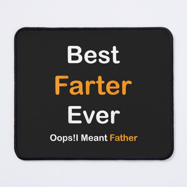 Item preview, Best Farter Ever Oops I Meant Father , Father's Day Copy designed and sold by Corelli87.