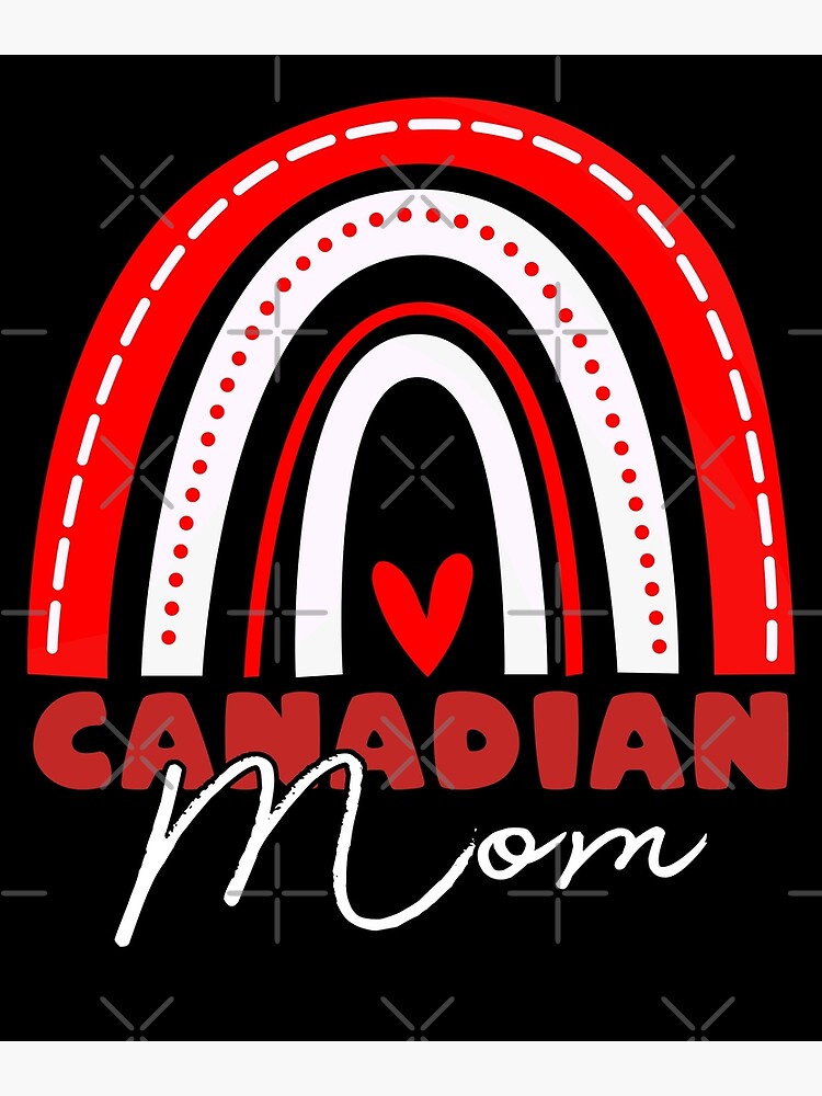 "Rainbow Canadian Mom Canadian Flag Canada Day" Poster for Sale by