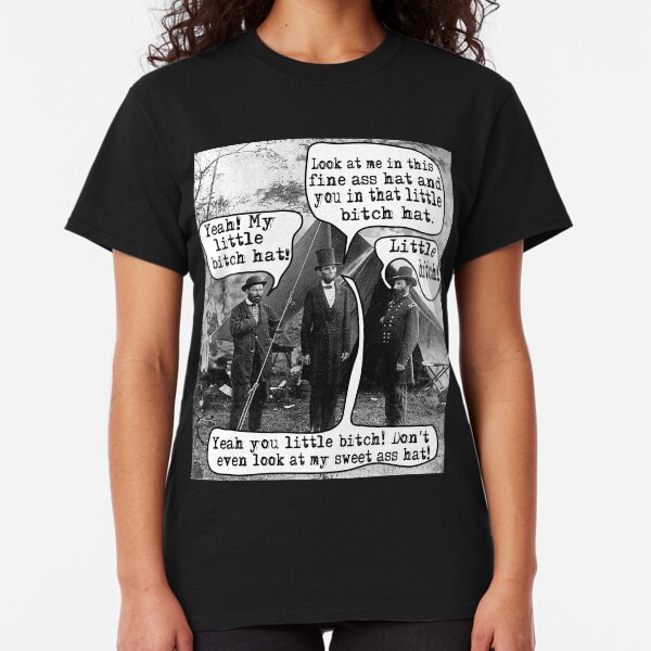 Abe Lincoln and the Little Bitch Hat Classic T-Shirt