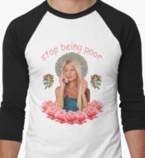 Paris Hilton 'Stop Being Poor' Men's Baseball Âľ T-Shirt