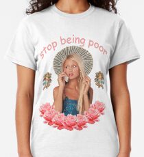 Paris Hilton 'Stop Being Poor' Classic T-Shirt