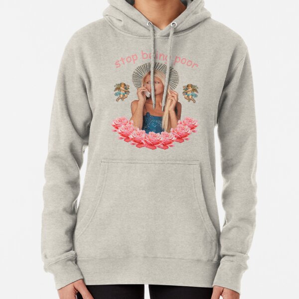 Paris Hilton 'Stop Being Poor' Pullover Hoodie