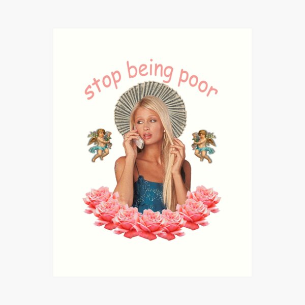 Paris Hilton 'Stop Being Poor' Art Print