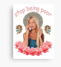 Paris Hilton 'Stop Being Poor' Canvas Print