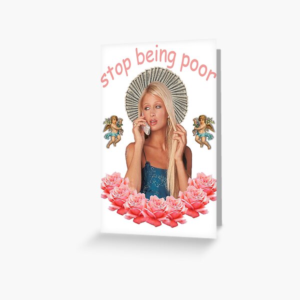 Paris Hilton 'Stop Being Poor' Greeting Card