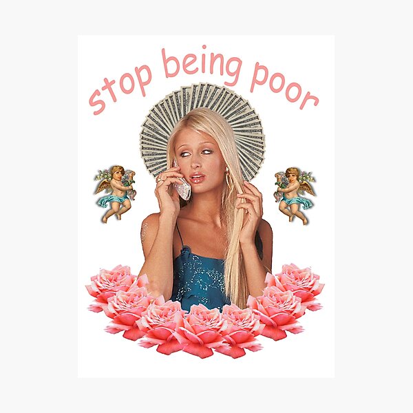 Paris Hilton 'Stop Being Poor' Photographic Print