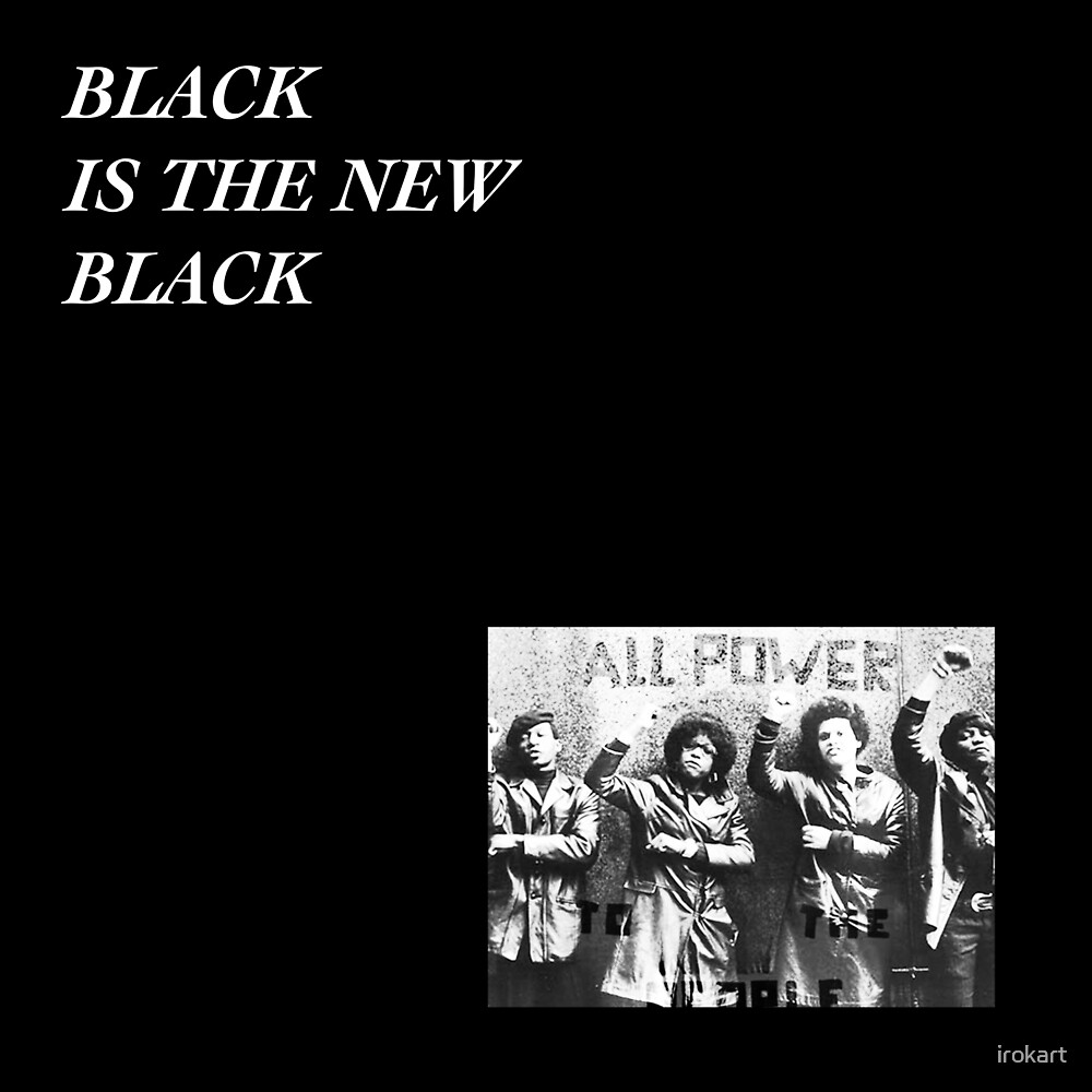 "Black is the new Black" by irokart Redbubble