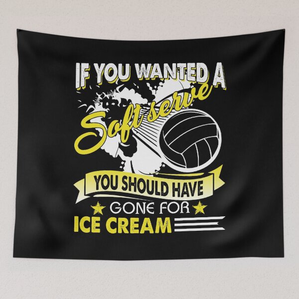 Item preview, Volleyball If You Wanted A Soft Serve designed and sold by UnknownArtistt.