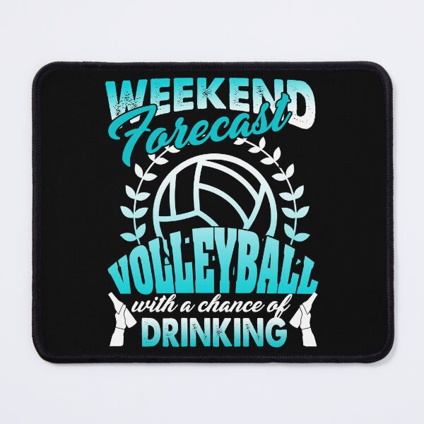 Item preview, Weekend Forecast Volleyball With A Chance Of Drinking designed and sold by UnknownArtistt.