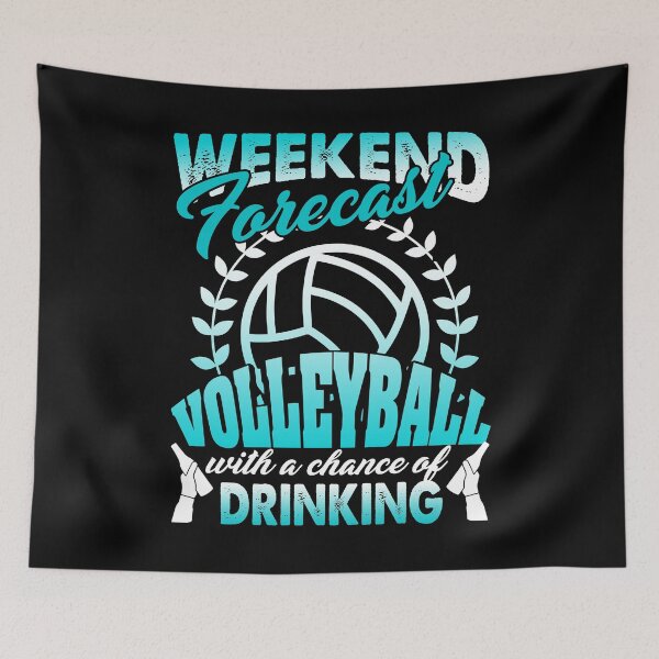 Item preview, Weekend Forecast Volleyball With A Chance Of Drinking designed and sold by UnknownArtistt.