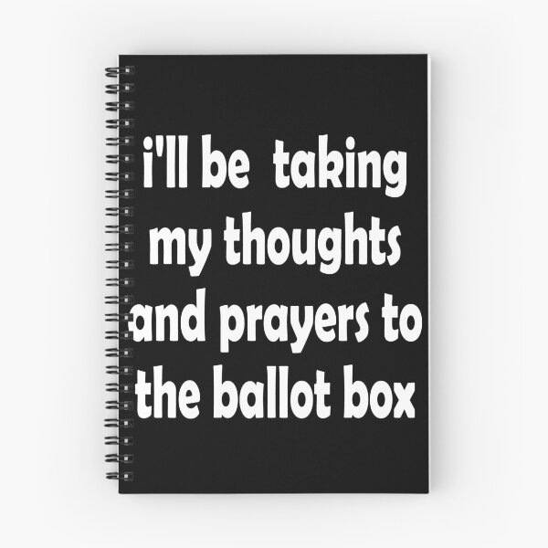 Item preview, I'll Be Taking My Thoughts And Prayers To The Ballot Box designed and sold by Lara Jalade.