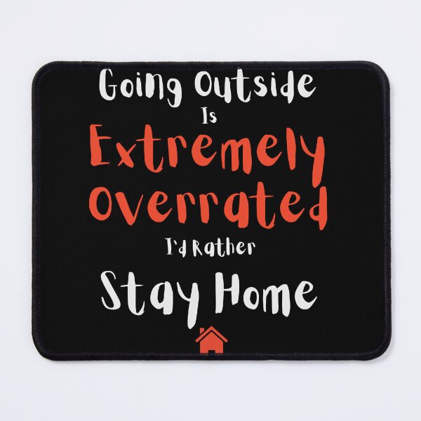 Item preview, Going Outside Is Extremely Overrated Id Rather Stay Home designed and sold by 503designs.