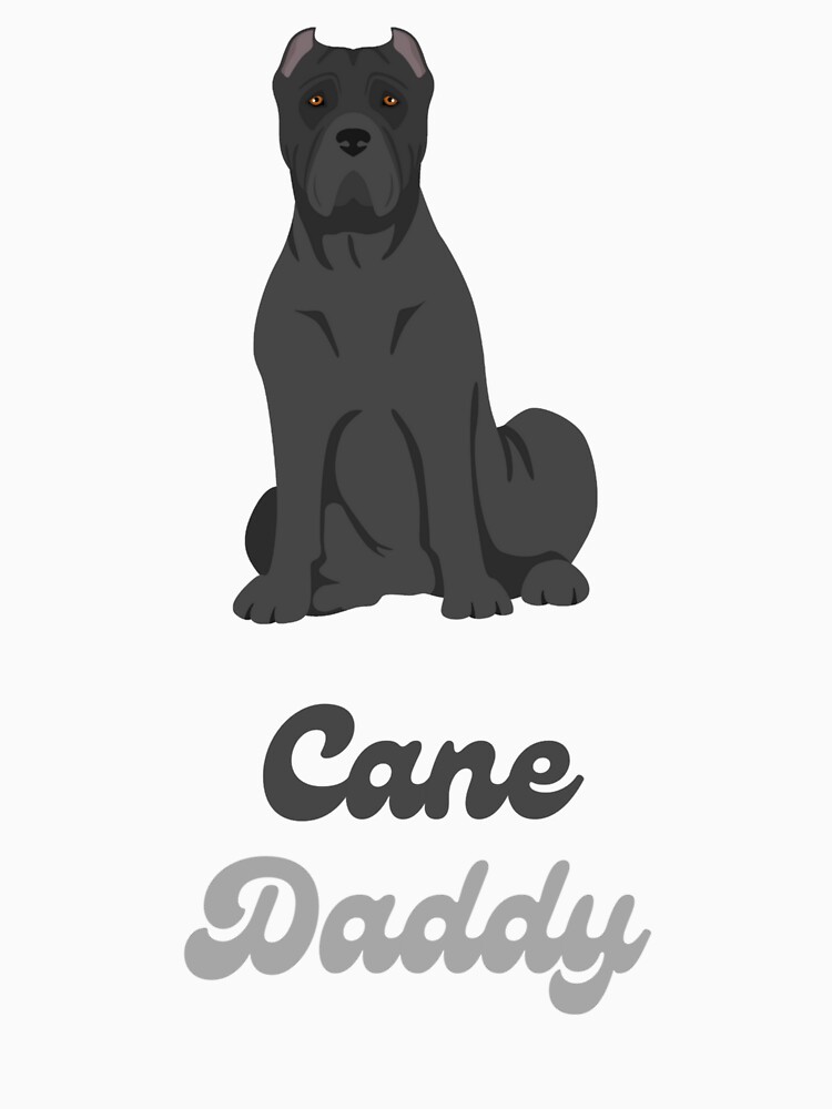 "Cane Corso Saying Cane Corso Quotes Cane daddy" Tshirt by