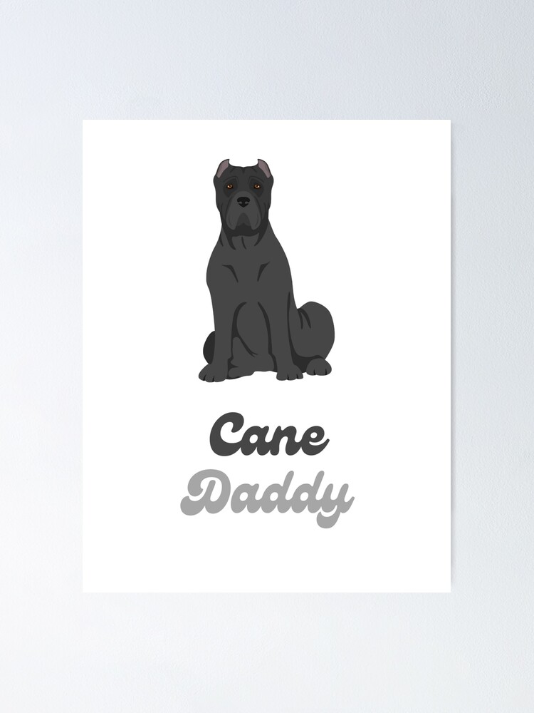 "Cane Corso Saying Cane Corso Quotes Cane daddy" Poster for Sale by