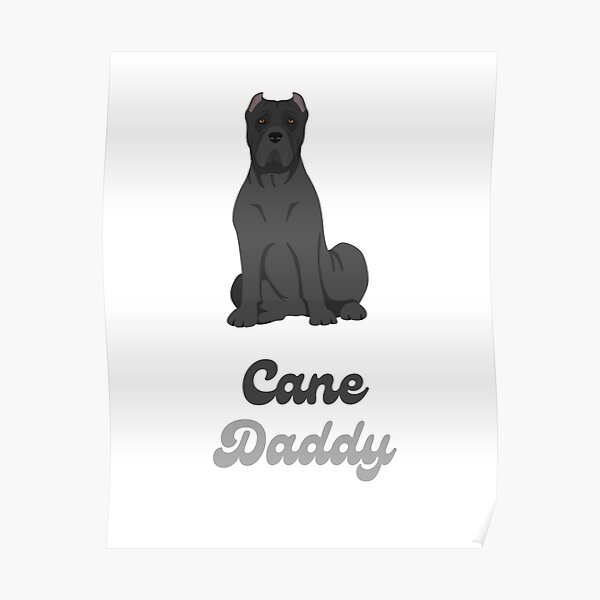 "Cane Corso Saying Cane Corso Quotes Cane daddy" Poster for Sale by