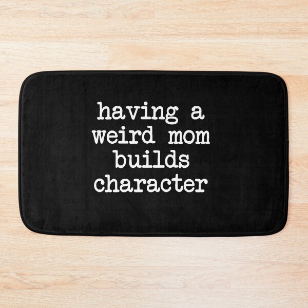 Item preview, Having A Weird Mom Builds Character designed and sold by Bjar Hani.