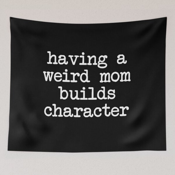 Item preview, Having A Weird Mom Builds Character designed and sold by Bjar Hani.