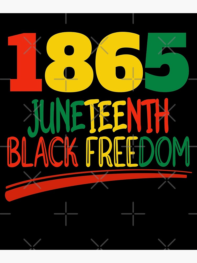 "Juneteenth Black African American Celebrating Freedom 1865 " Poster ...