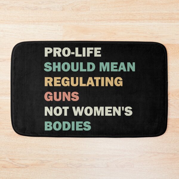 Item preview, Pro-life should mean regulating guns, not women's bodies designed and sold by ValentinaHramov.