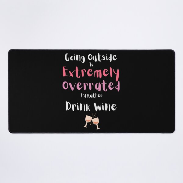 Item preview, Going Outside Is Extremely Overrated Id Rather Drink Wine designed and sold by 503designs.