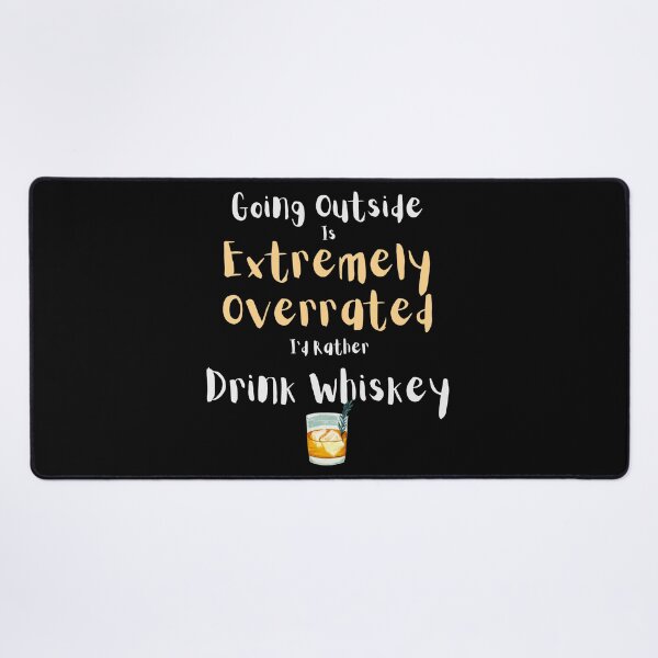 Item preview, Going Outside Is Extremely Overrated Id Rather Drink Whiskey designed and sold by 503designs.