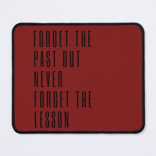 Item preview, Forget the past but Never forget the lesson Quotes designed and sold by badretop.