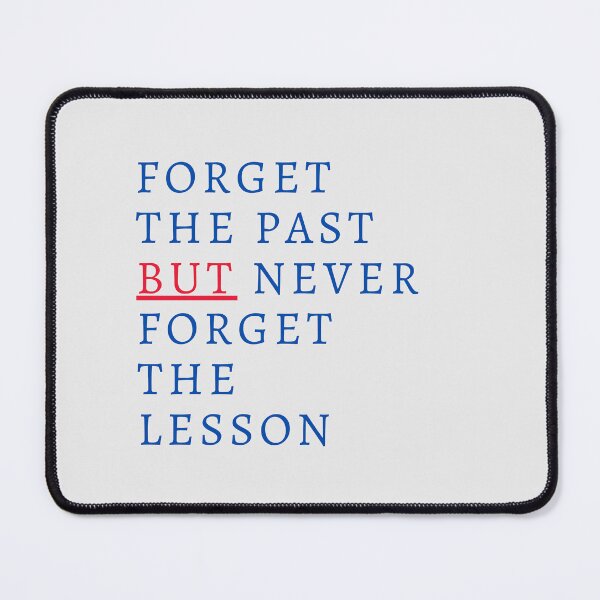 Item preview, Forget the past but Never forget the lesson Quotes designed and sold by badretop.