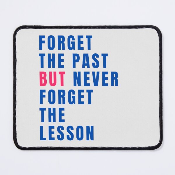 Item preview, Forget the past but Never forget the lesson Quotes designed and sold by badretop.