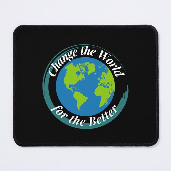 Item preview, Change the World for the Better designed and sold by Profession-Co.