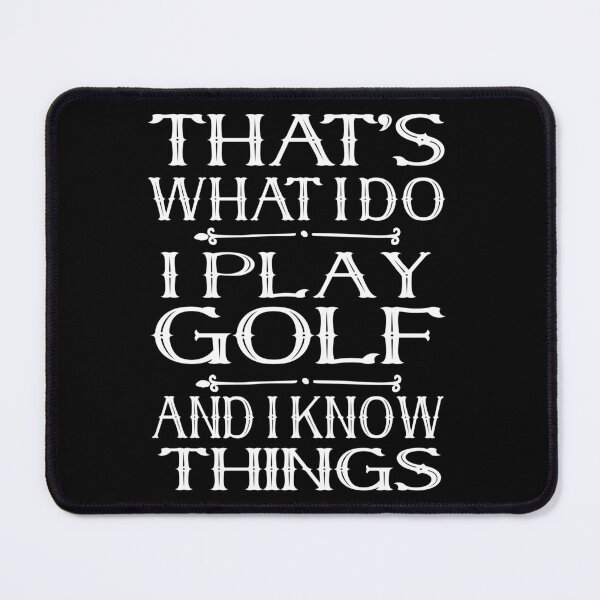 Item preview, I PLay Golf And I Know Things Golfers Gift designed and sold by Luna1Shop.