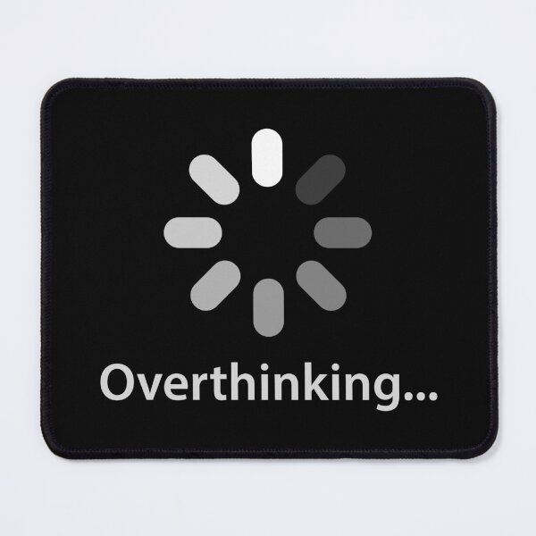 Item preview, Overthinking Loading Sign - Funny Overthink designed and sold by T-shirt For You.