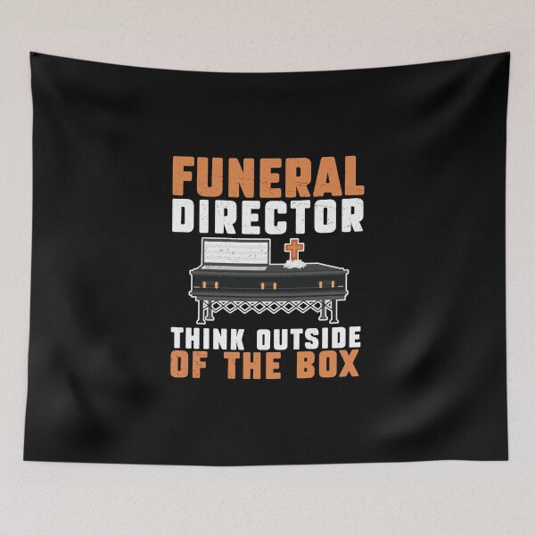 Item preview, Think Outside Of The Box Funeral Director Funny Mortician designed and sold by StrongShirts.