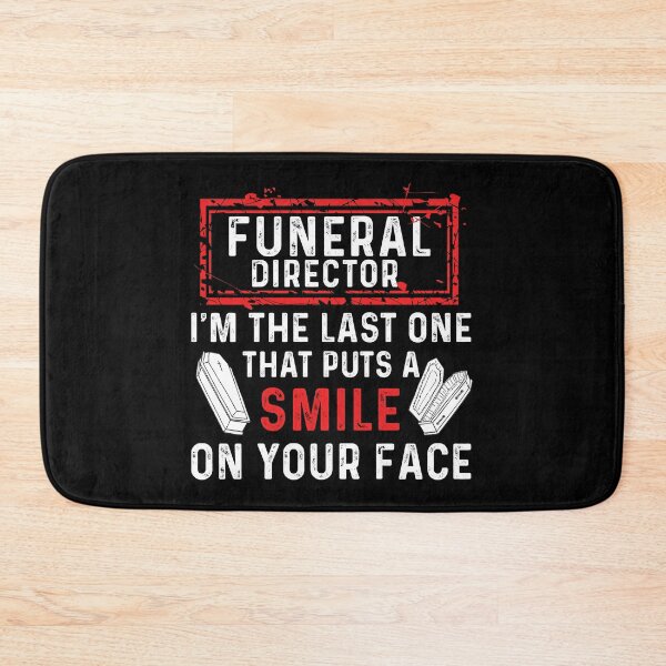 Item preview, Last One That Puts A Smile On Your Face Funeral Director designed and sold by StrongShirts.