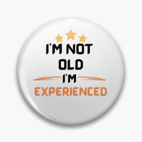 Item preview, I'm Not Old I'm Experienced , Father Daddy Design designed and sold by Hab2.