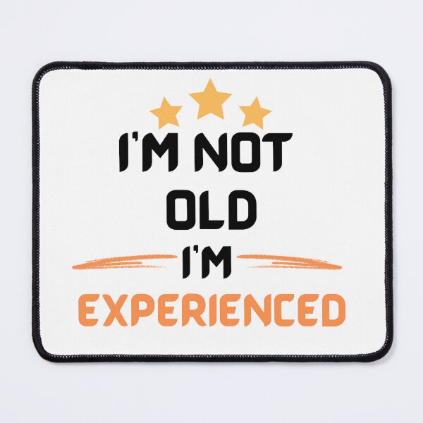Item preview, I'm Not Old I'm Experienced , Father Daddy Design designed and sold by Hab2.