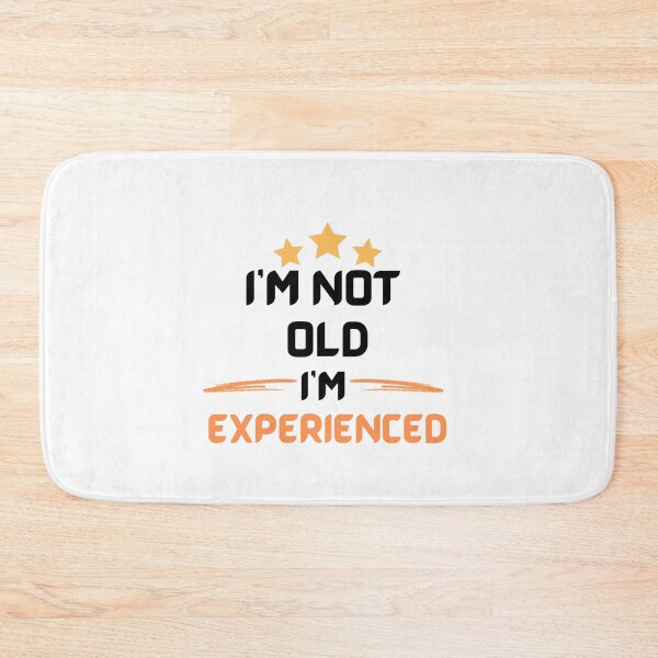Item preview, I'm Not Old I'm Experienced , Father Daddy Design designed and sold by Hab2.
