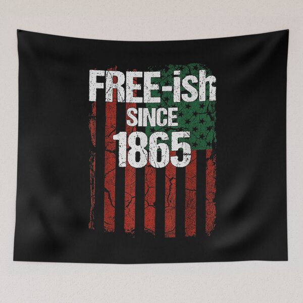 Item preview, FREE-ish SINCE 1865 JUNETEENTH INDEPENDENCE FREEDOM DAY designed and sold by lukas69graphic.