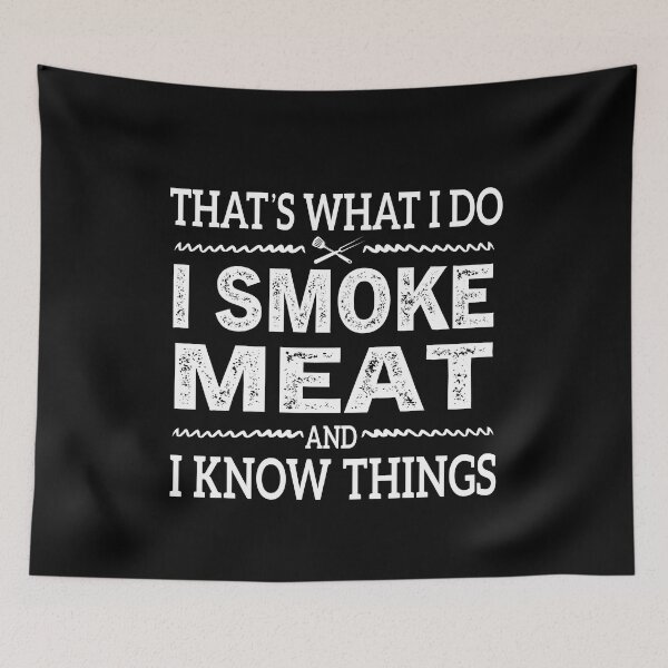 Item preview, I Smoke Meat And I Know Things designed and sold by Luna1Shop.