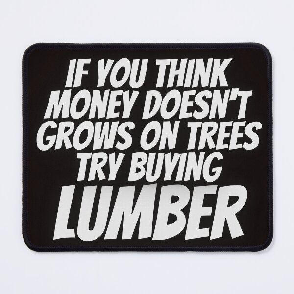 Item preview, Money Doesn't Grow On Trees -  Woodworking Carpentry Fun Graphic - Fun Woodworking Gifts  designed and sold by WoodWorkingInc.
