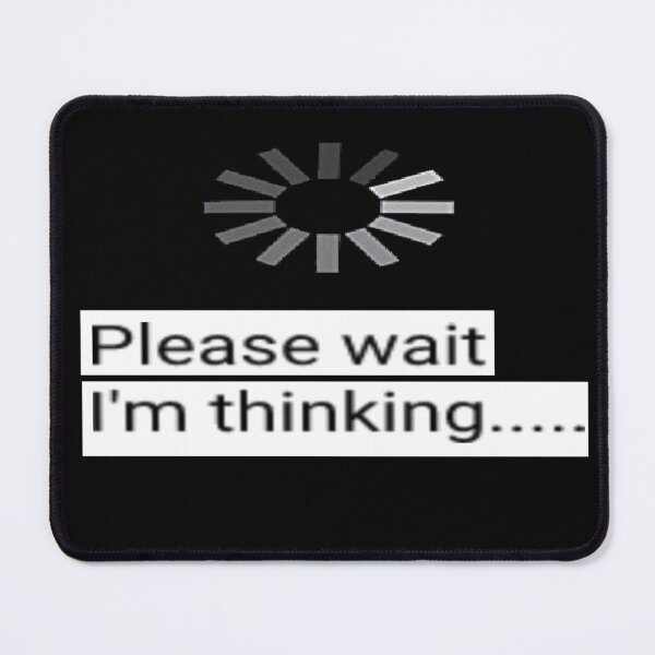Item preview, Please wait I'm thinking... designed and sold by BAROY.