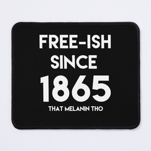 Item preview, FREE-ISH SINCE 1865 JUNETEENTH INDEPENDENCE FREEDOM DAY designed and sold by lukas69graphic.