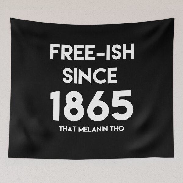 Item preview, FREE-ISH SINCE 1865 JUNETEENTH INDEPENDENCE FREEDOM DAY designed and sold by lukas69graphic.