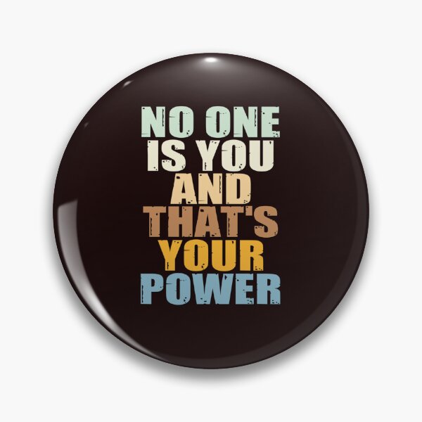 Item preview, No One Is You And Thats Your Power designed and sold by RolandMills.