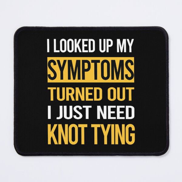 Item preview, Funny My Symptoms Knot Tying designed and sold by kerry8d7dlaurie.