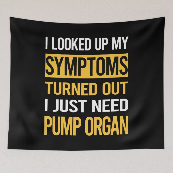 Item preview, Funny My Symptoms Pump Organ designed and sold by kerry8d7dlaurie.