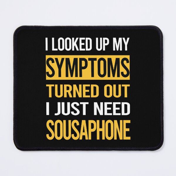Item preview, Funny My Symptoms Sousaphone designed and sold by kerry8d7dlaurie.
